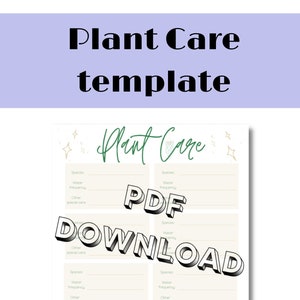 May include: Printable plant care template with a light beige background and green text. The template has six sections for listing plant species, water frequency, other care instructions, and special care instructions.