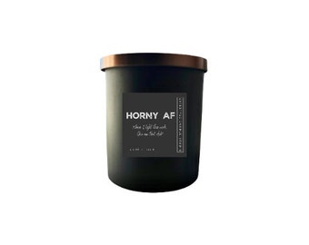 Horny AF Luxury Scented Soy Candle | Funny Adult Candle | Humor Candles | Valentines Day | Birthday Gift | Gift for her | Anniversary Gift