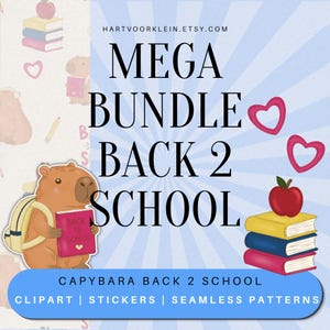 Op de afbeelding: Een digitale afbeelding met een bruine capibara met een rugzak die een rood boek vasthoudt met de tekst BACK TO SCHOOL. De afbeelding bevat stapels boeken, rode hartjes en de tekst MEGA BUNDLE BACK 2 SCHOOL en HARTVOORKLEIN.ETSY.COM.
