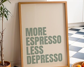 More Espresso Less Depresso Poster für Küche oder Esszimmer | Küchenposter Kaffee | Espresso Liebhaber Poster | Poster Küche in Beige/Grün