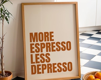 More Espresso Less Depresso Poster für Küche oder Esszimmer | Küchenposter Kaffee | Espresso Liebhaber Poster | Poster Küche in Beige/Braun