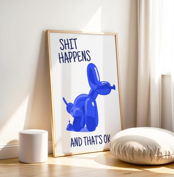 Shit Happens Balloon Dog Poster Art Print for Living Room, Hallway