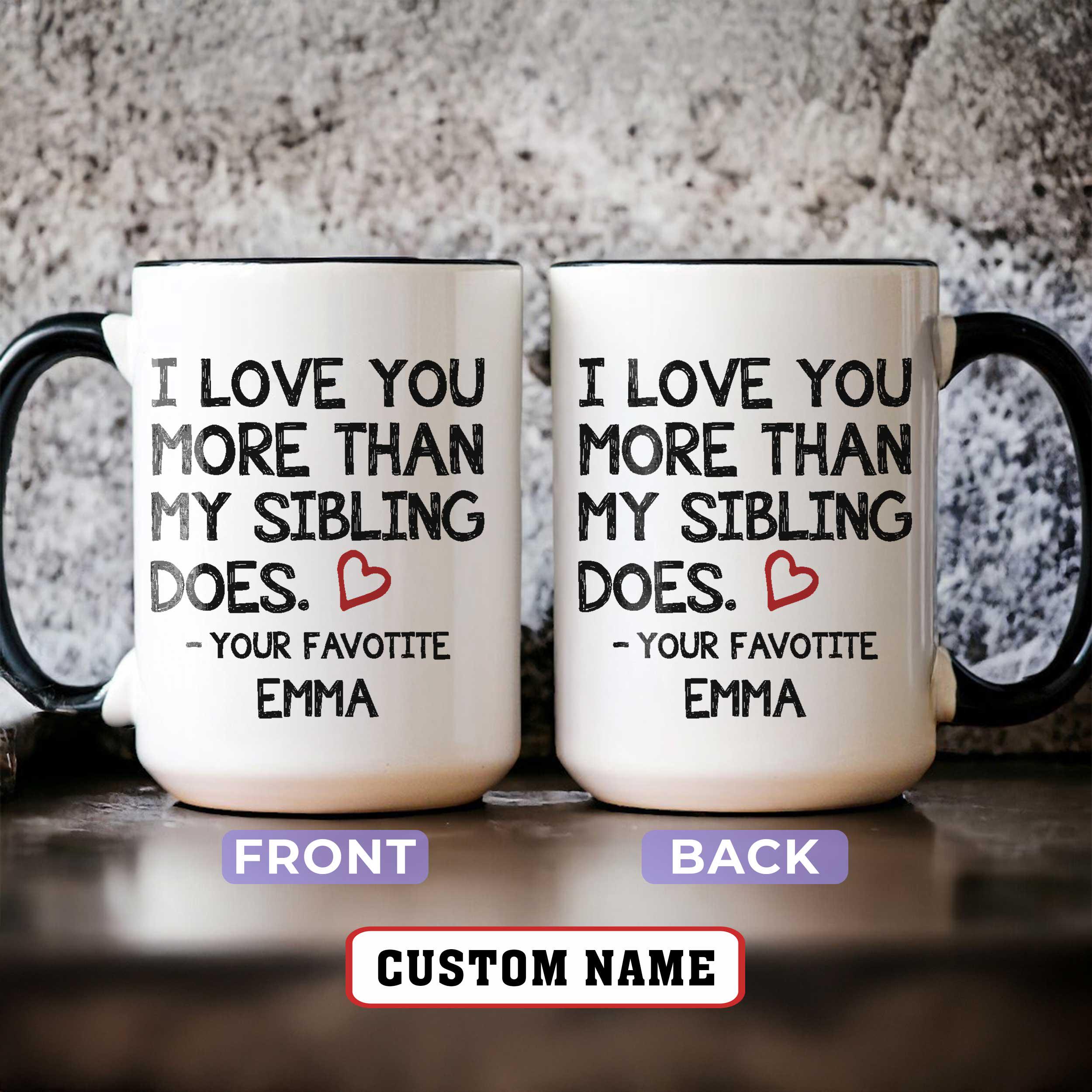 I Love You More Than My Sibling Does Your Favorite Mothers And Fathers Day Cups, Funny Coffee Mug, Gift From Daughter Son, Birthday Gift