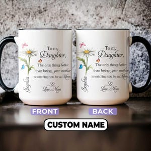 To My Daughter Coffee Mug, The Only Thing Better Than Being Your Mother, Daughter Gift from Mom, Mothers Day Gift for Daughter, New Mom Gift