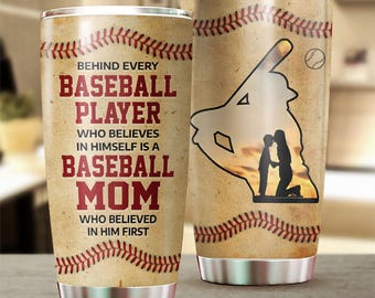 Baseball Mom Behind Every Baseball Player Tumbler Cup,  Mother Gift,  Personalized Mother's Day Custom Tumbler, Baseball Mom Cup