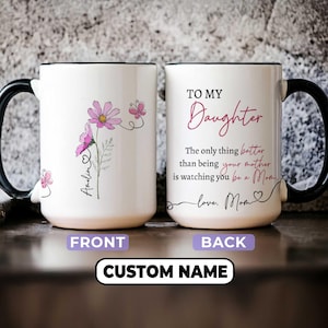Custom Floral Mother and Daughter Mug, To My Daughter Mug, The Only Thing Better Than Being Your Mother, Mother&#39;s Day Gift For Daughter
