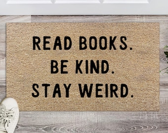 Read Books Be Kind Stay Weird Doormat, Bookish Doormat, Gift for Bookworm, Librarian Gift, Book Lover, Library Doormat, Reading Room Rug