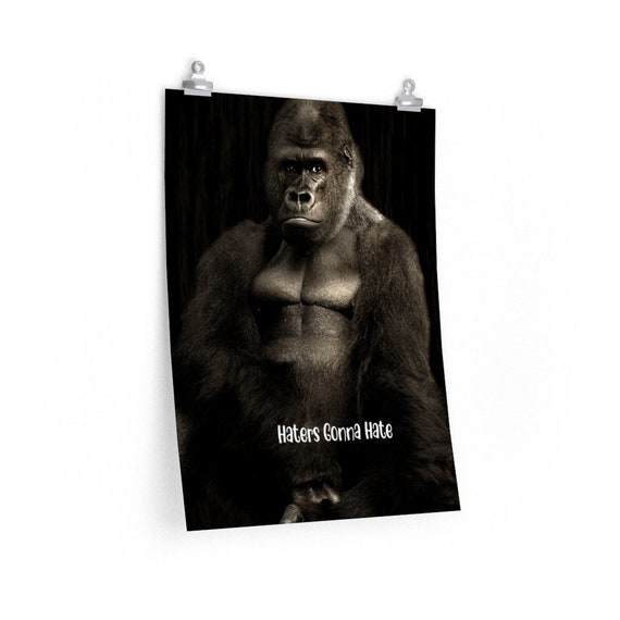 Haters Gonna Hate Poster Funny Gorilla Wall Art for Home Etsy