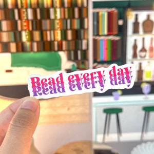Read Ever Day Vinyl Sticker, Bookish Sticker