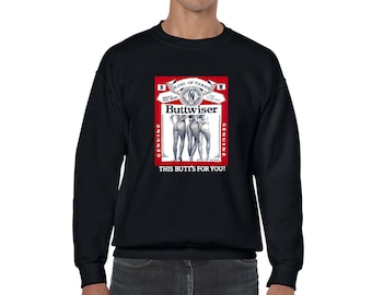 Buttwiser Sweatshirt 90s budweiser crewneck budweiser sweatshirt vintage beer sweatshirt butts and beers king of rears this butts for you