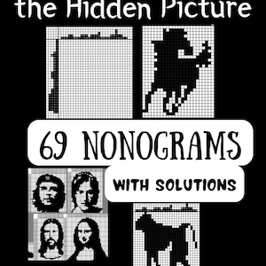 May include: A book cover with the title "Reveal the Hidden Picture" and the text "69 Nonograms with Solutions". The cover features four black and white pixel art images, including a person, a cat, and a dog. The book is 8.5 inches by 11 inches.
