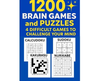 May include: A blue book cover titled 1200 BRAIN GAMES and PUZZLES 4 DIFFICULT GAMES TO CHALLENGE YOUR MIND. It features four puzzle grids labelled CALCUDOKU, SUDOKU, KAKURASU, and NURIKABE with black and white numerical and grid layouts.