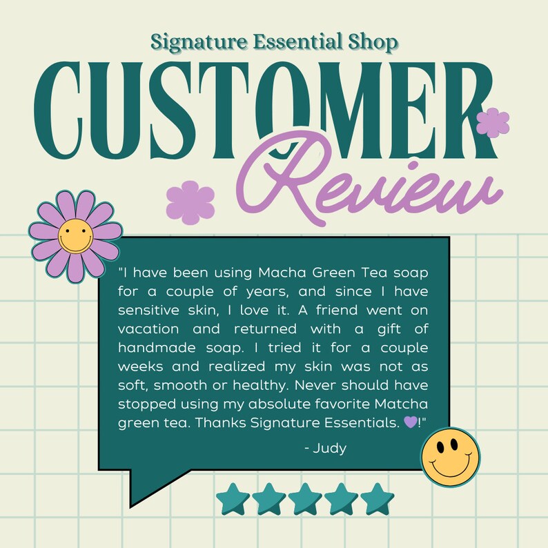 May include: A customer review for Matcha Green Tea soap from Signature Essential Shop. The review is positive and includes a five-star rating. The text reads: "I have been using Macha Green Tea soap for a couple of years, and since I have sensitive skin, I love it. A friend went on holiday and returned with a gift of handmade soap. I tried it for a couple of weeks and realised my skin was not as soft, smooth or healthy. Never should have stopped using my absolute favourite Matcha green tea. Thanks Signature Essentials.❤❤!" - Judy