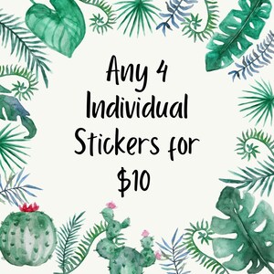May include: A white background with a green, blue, and pink floral border. The text "Any 4 Individual Stickers for $10" is in the center of the image.