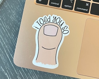 I Toed You So Anatomy Sticker, Podiatry Gift for Ortho, Funny Anatomy Gift for Podiatrist, Water Resistant Water Bottle Sticker