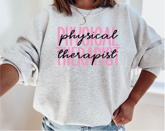 Physical Therapist Sweatshirt, Pink Crewneck Sweatshirt, Thank You Gift for PT, Physical Therapy Gifts for Her, Graduation Gift for PT