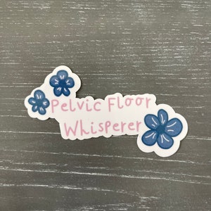 Pelvic Floor Whisperer Vinyl Sticker, Water Resistant Water Bottle Sticker, Thank you Gift for PT, Pelvic Health Gift for her, Laptop Decal image 3