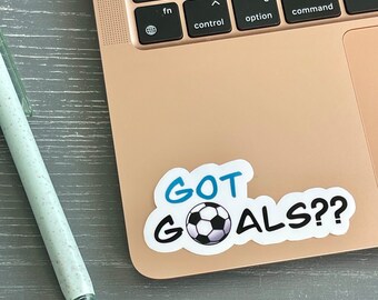Got Goals Soccer Vinyl Sticker, Soccer Water Resistant Sticker, Soccer Gift for Soccer Player