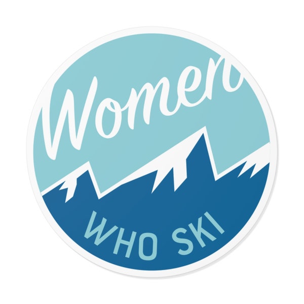 Women Who Ski - Round Vinyl Stickers