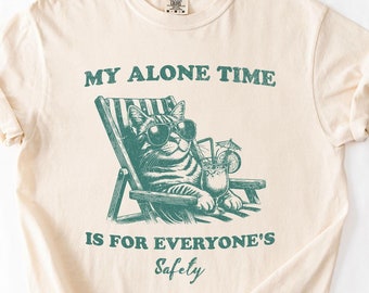 Comfort Colors® My Alone Time Humor Cat T-Shirt, 90s Y2K Retro Vintage Graphic Tee, Funny Shirt, Unisex Shirt, Gift for Her, Cat Gifts