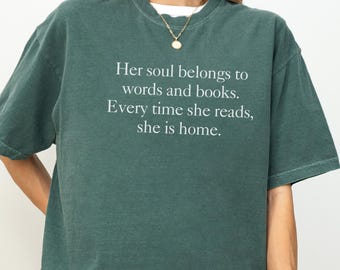 Comfort Colors® Her Soul Belongs To Words And Books Shirt, Bookworm Tshirt, Bookish Literary Shirt, Trending BookTok Tee, Gift For Readers