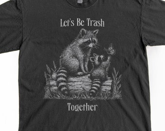 Funny Shirt, Let's Be Trash Together Raccoon Shirt, Y2K Retro Vintage Graphic Tee, Trendy Couple's Meme Shirt, Gift For Him or Her