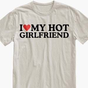 I Love My Girlfriend Shirt, Gifts for Him, I Heart My Girlfriend Shirt, I Love My Boyfriend Shirt, Valentine&#39;s Gift, I Heart My Boyfriend