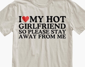 I Love My Girlfriend Shirt, Gifts for Him, I Heart My Girlfriend Shirt, I Love My Boyfriend Shirt, Valentine's Gift, I Heart My Boyfriend