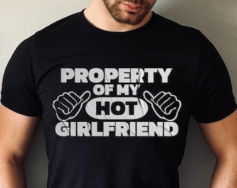 Boyfriend Gift Property of My Hot Girlfriend Shirt Funny Humor Quote Boyfriend Hoodie Womens Mens Present BF Birthday Anniversary Sweatshirt
