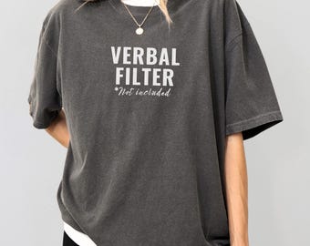 Comfort Colors Shirt Verbal Filter Not Included, Funny Sarcastic Shirt For Women, Unhinged Trending Tee, Gen Z Meme Shirt, Gag Gift Idea