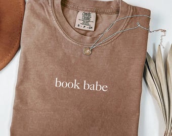 Comfort Colors Shirt Book Babe, Book Lover Shirt For Women, Booktok Shirt, Funny Reader Shirt, Gift For Bookworms, Trending Literary Shirt