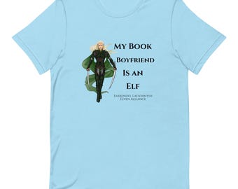 May include: Light blue t-shirt with a graphic of an elf holding swords and the text "My book boyfriend is an elf. Farrendel Laesoryn'sh Elven Alliance."