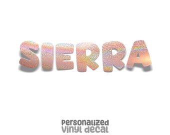 Holographic, Glitter, Glow in the Dark - Custom Vinyl Decal - Personalized Names or Words - Sierra