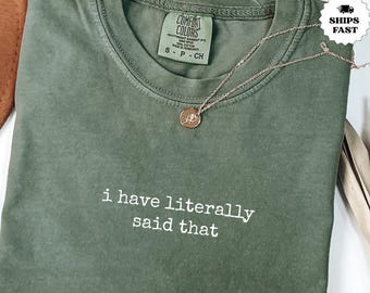 Shirt comfort Colors® I Have Letterly Said That, shirt grappig moeder, shirt moeder leven humor, shirt moederschap, shirt cool mama, shirt coole moeder
