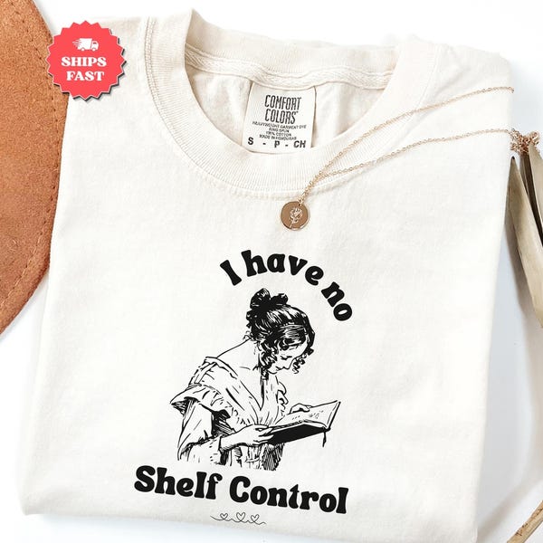 I Have No Shelf Control Comfort Colors® Shirt, Funny Book Lover Tee, Bookish Graphic Tee, Reader Gift, Bibliophile Shirt, Bookworm Humor