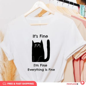 Everything Is Fine Cat Shirt, Sarcastic Humor Tee