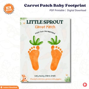 Puede incluir: Arte de huella de pie de bebé imprimible con una zanahoria con hojas verdes y el texto "Little Sprout Carrot Patch Fresh from the Heartland" y "Every Bunny Starts Small Planted with love, grown with giggles".