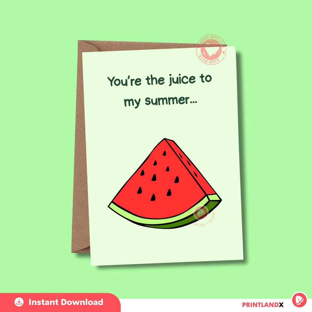 Cute Summer Watermelon Card | “you’re the Juice to My Summer” | Funny ...