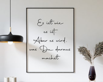 Póster: Es lo que es. ¡Pero se convierte en lo que tú haces de él! | Póster motivacional | Sala, cocina o dormitorio