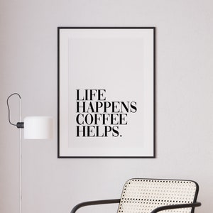 Poster: Life happens, Coffee helps.