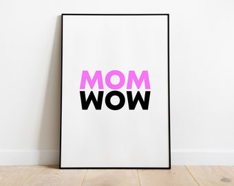 Typography poster “MOM WOW” – Gift for Mom, modern wall print, Mother's Day idea, minimalist decor, black and white art print
