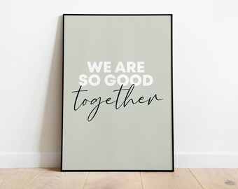 Poster: We are so good together art print typography together love couple freshly in love living home decoration wall decoration gift idea