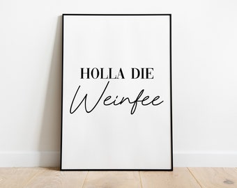 Affiche : Holla die Weinfee (Waouh, la fée du vin !), impression d'art, typographie, noir et blanc, belle citation, idée cadeau