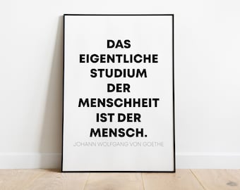 Poster: The true study of humanity is humanity itself. | Johann Wolfgang von Goethe
