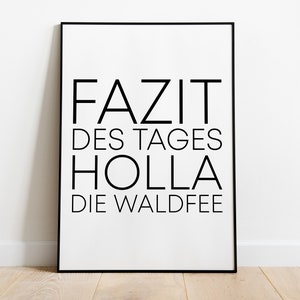 Poster: Fazit des Tages Holla die Waldfee