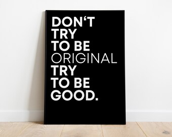 Póster tipográfico "No intentes ser bueno", cita original, decoración de pared moderna, impresión artística minimalista en blanco y negro.