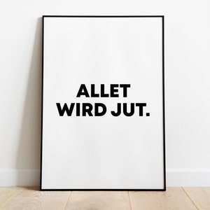 Peut inclure: Affiche encadrée en noir et blanc avec le texte "ALLET WIRD JUT."
