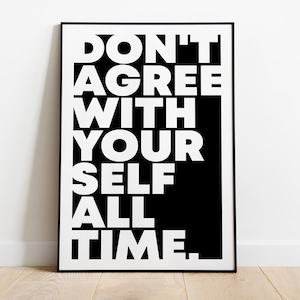 Don&#39;t agree with your self all time | Poster | Art print | DIN A4 and many more | Saying | Motivation | Saying poster