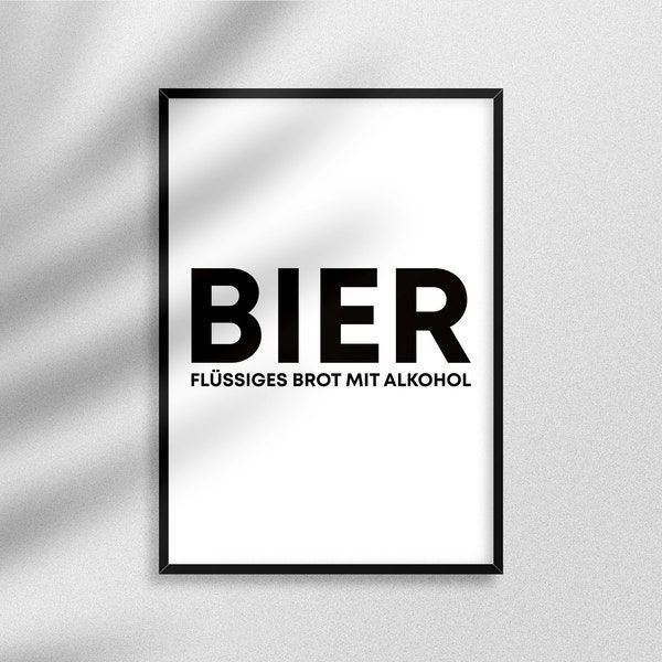 Poster: Bier, flüssiges Brot mit Alkohol, sw