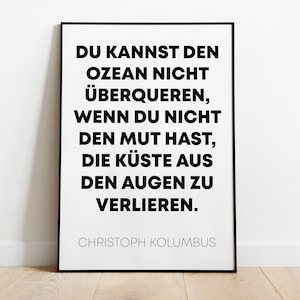 Poster: You cannot cross the ocean unless you have the courage to lose sight of the shore | Christopher Columbus, b/w